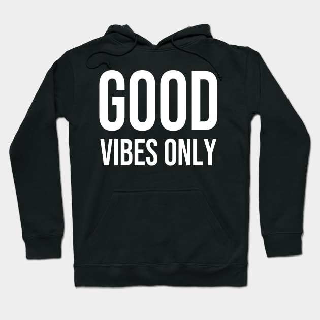 Good Vibes Only Hoodie by StickSicky